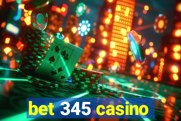 bet 345 casino